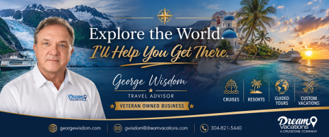 Advertisement, Poster, Man, Person. Text: Explore the World. TU Help You Get There. George Wisdom TRAVEL ADVISOR GUIDED CUSTOM CRUISES RESORTS TOURS VACATIONS VETERAN OWNED BUSINESS Dream Vacations georgewisdom.com gwisdom@dreamvacations.com 304-821-54...