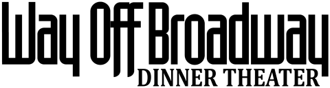 Way Off Broadway Dinner Theater logo