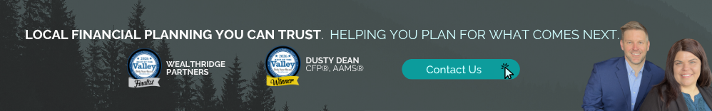 Coat, Adult, Man, Person. Text: LOCAL FINANCIAL PLANNING YOU CAN TRUST HELPING YOU PLAN FOR WHAT COMES NEXT. DUSTY DEAN WEALTHRIDGE Valley Contact Us PARTNERS Winner